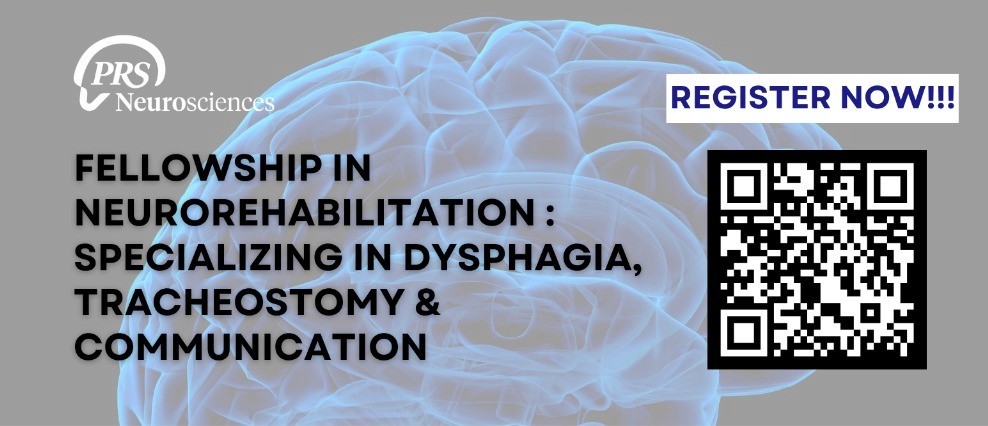 Fellowship in neurorehabitation, Dysphagia, tracheostomy and communication