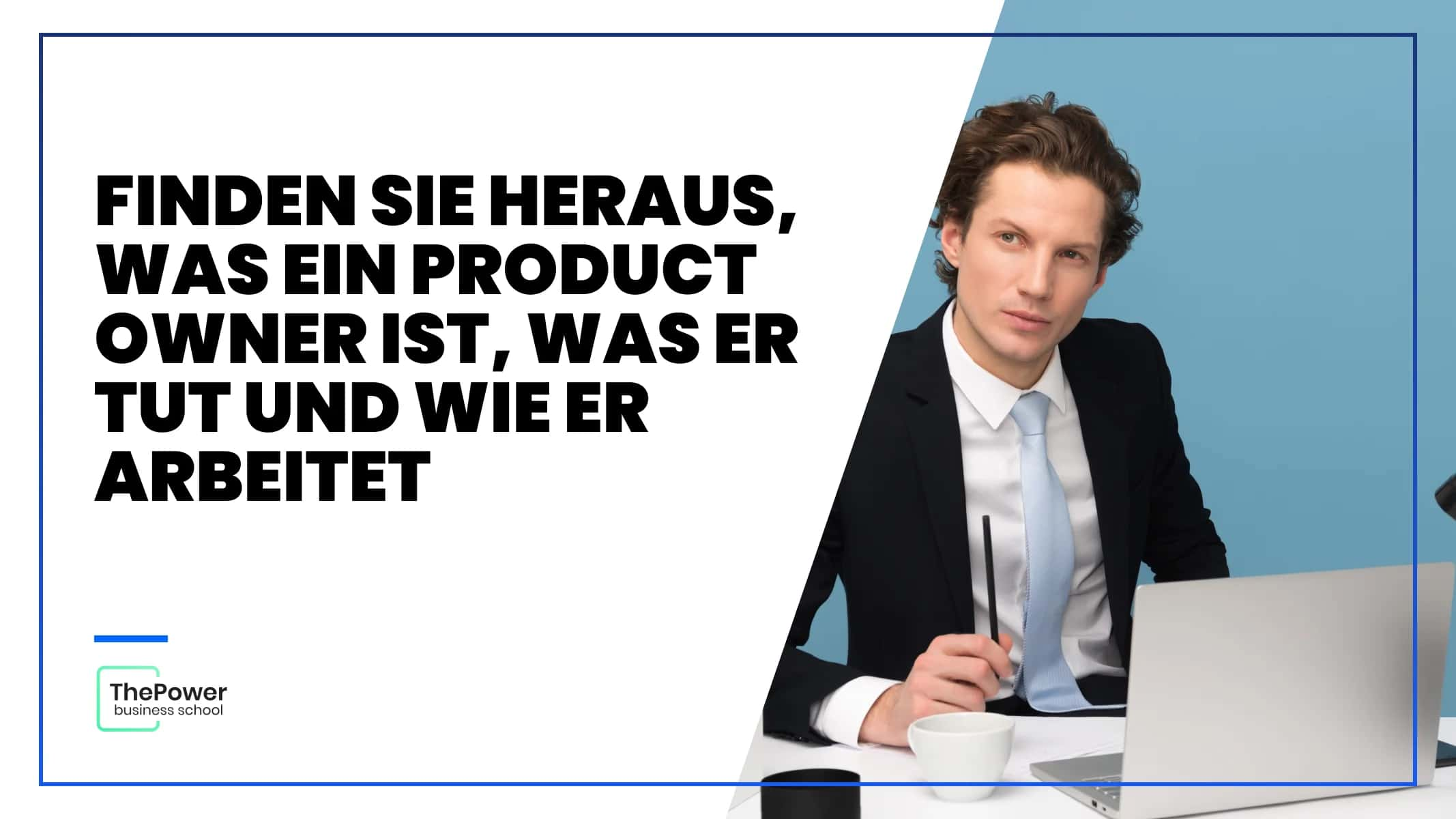 Finden Sie heraus, was ein Product Owner ist, was er tut und wie er arbeitet