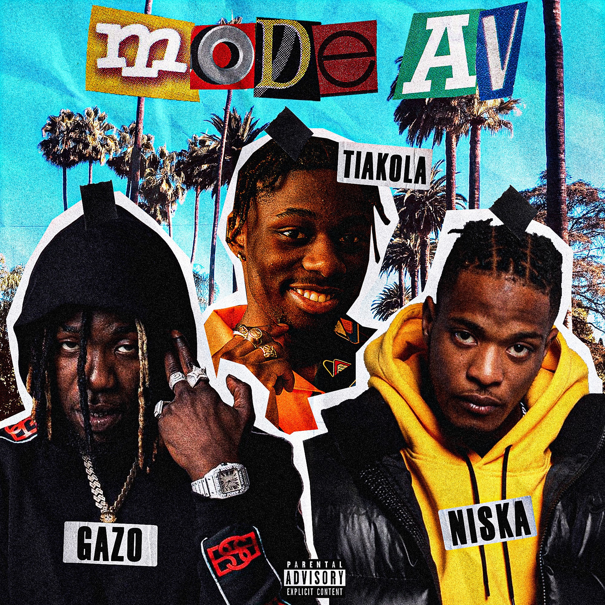 Pochette de single « Mode AV » au style collage coloré, montrant trois artistes en avant-plan. À gauche, un homme en hoodie noir avec des dreadlocks blondes et des bijoux. Au centre, un homme souriant en chemise colorée. À droite, un homme en hoodie jaune sous une doudoune noire. En arrière-plan, un ciel bleu et des palmiers façon Californie. Logos des noms Gazo, Tiakola et Niska, avec un effet découpé. Mention “Parental Advisory” en bas.
