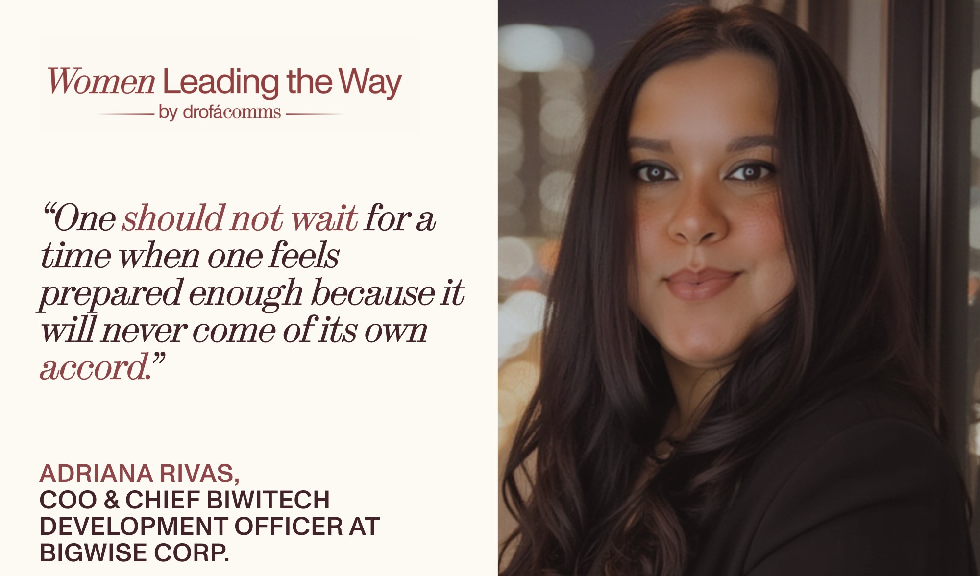Adriana Rivas, COO and Chief Biwitech Development Officer at BIGWISE Corp., featured in Women Leading the Way.