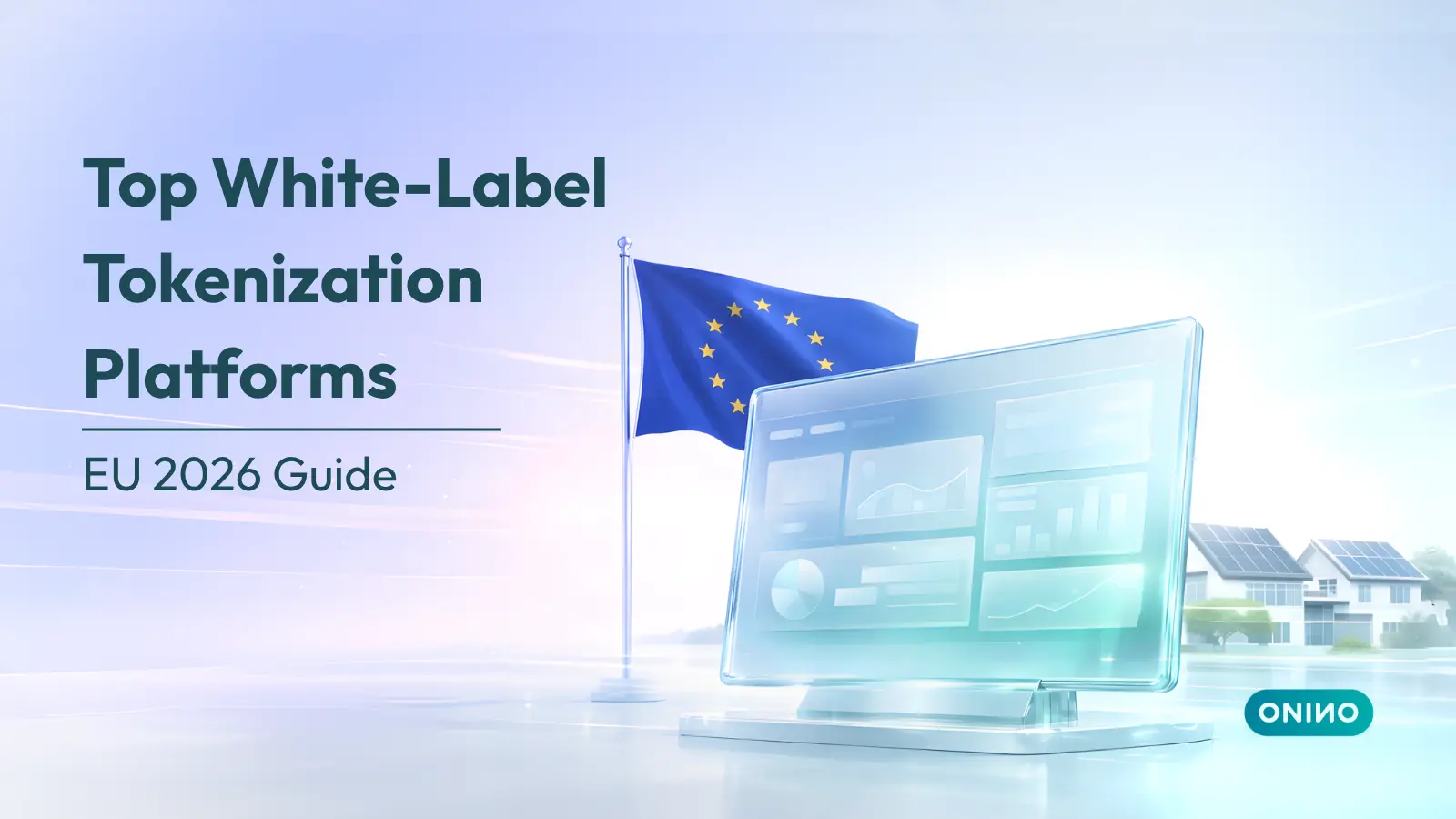 EU flag and digital dashboard illustrating the 2026 ONINO guide to EU white-label tokenization platforms.