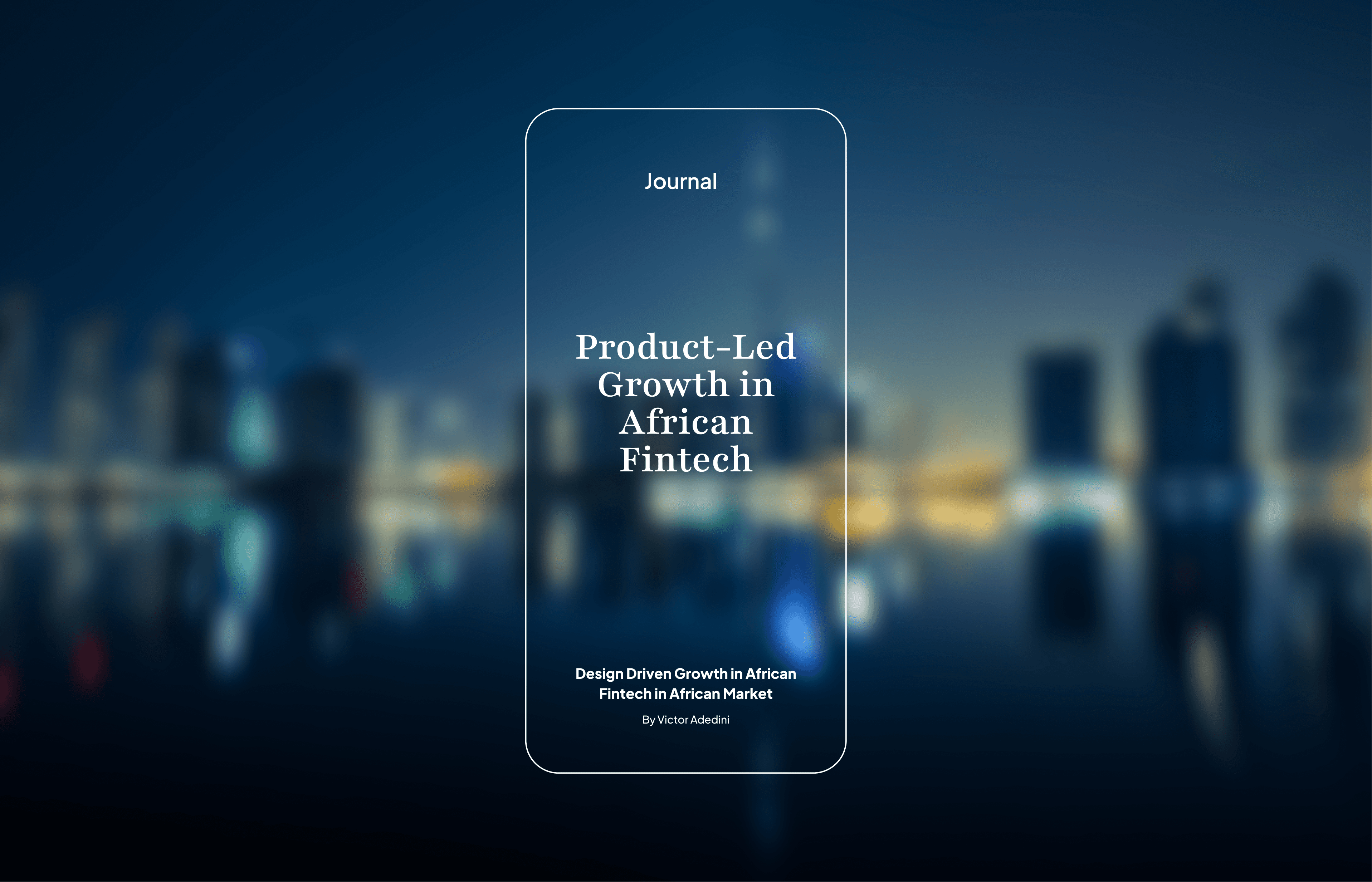 Product-Led Growth in African Fintech By Victor Adedini