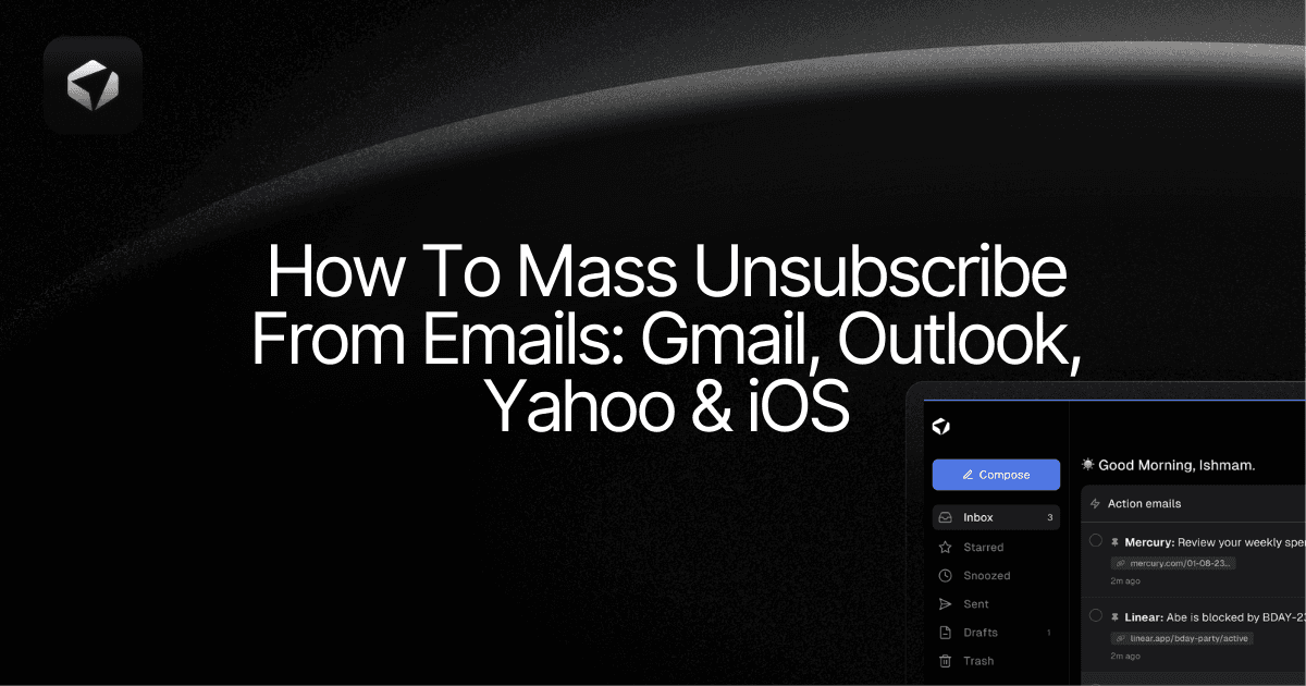 How To Mass Unsubscribe From Emails: Gmail, Outlook, Yahoo & iOS