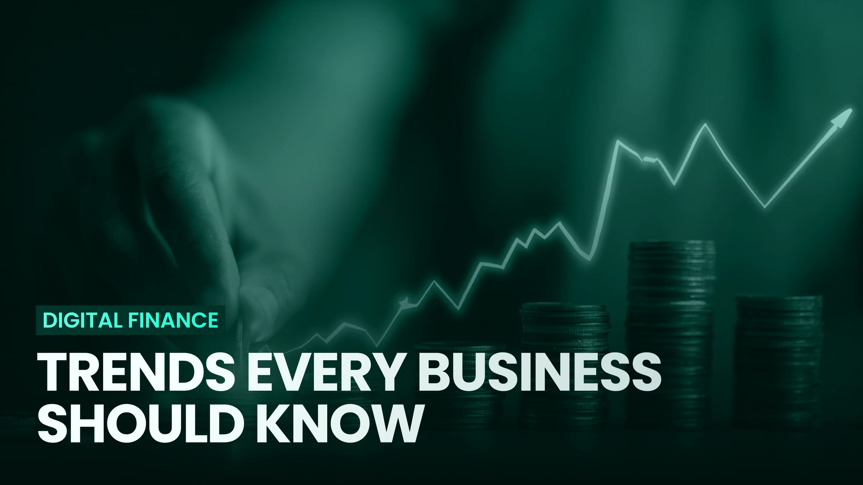 Digital Finance Trends Every Business Should Know