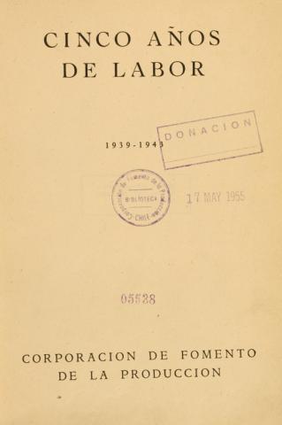 CORFO, 5 años de labor (1939- 1943)