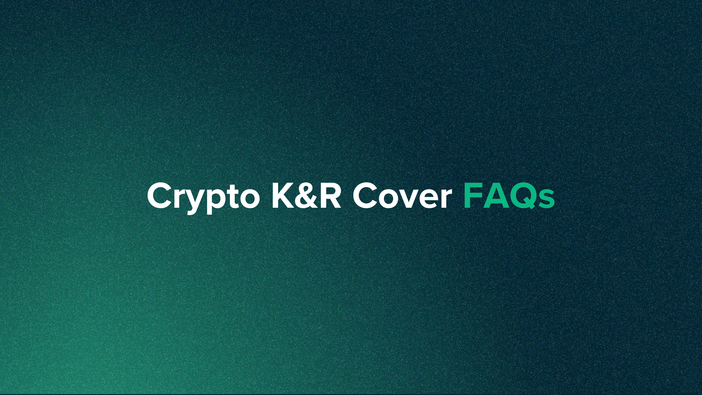 Crypto K&R Cover FAQs