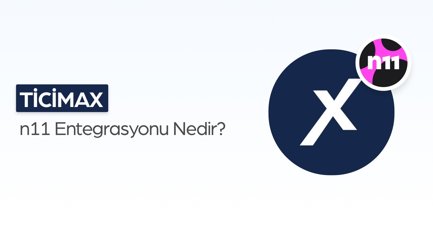 Ticimax n11 Entegrasyonu Nedir?