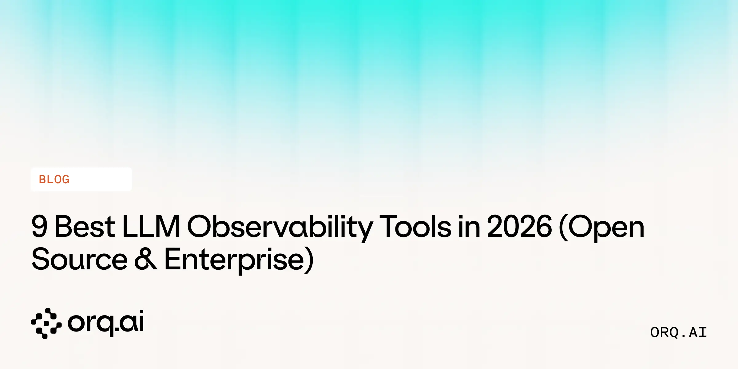 9 Best LLM Observability Tools in 2026 (Open Source & Enterprise)