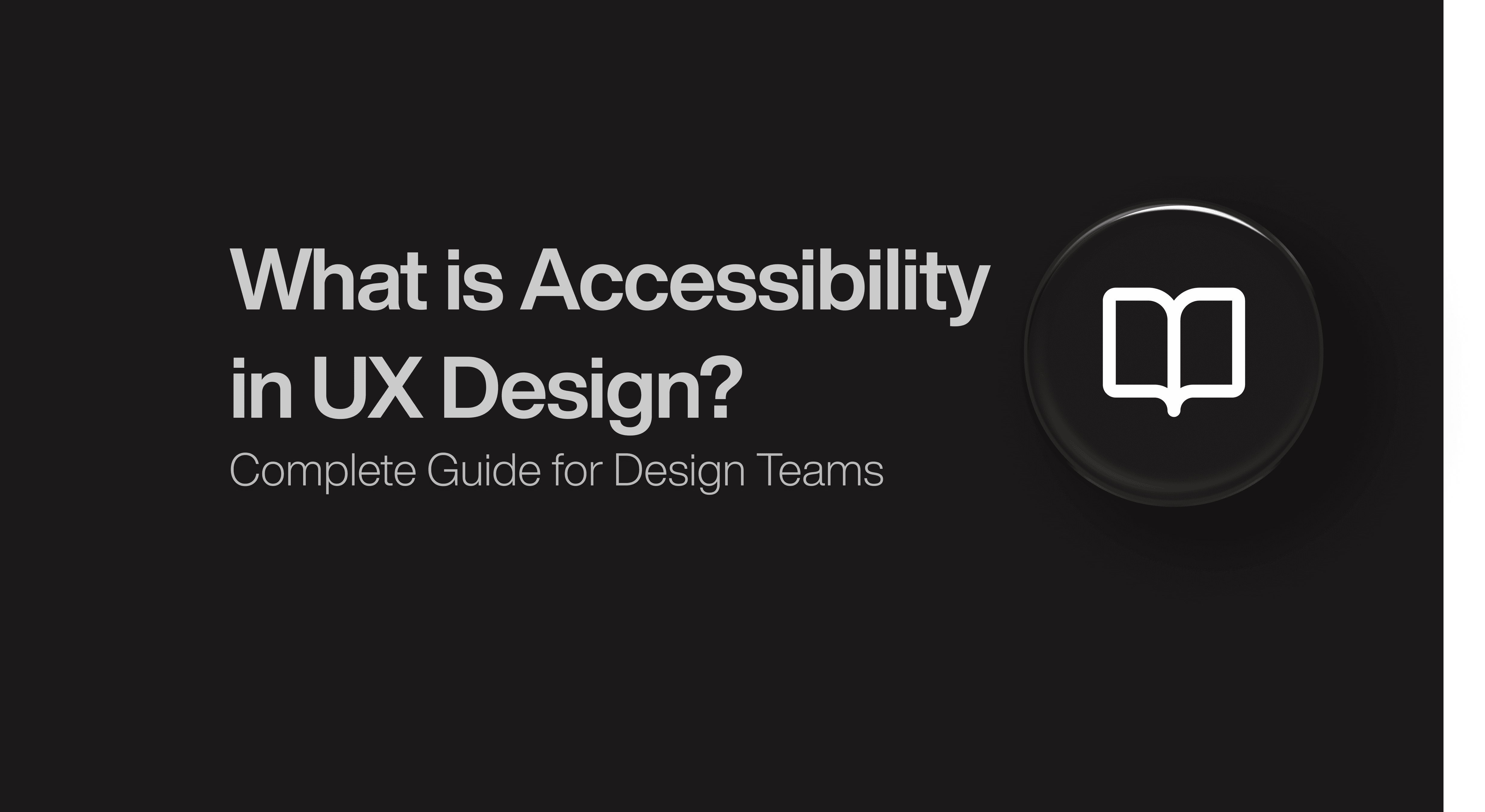 What is Accessibility in UX Design A Complete Guide