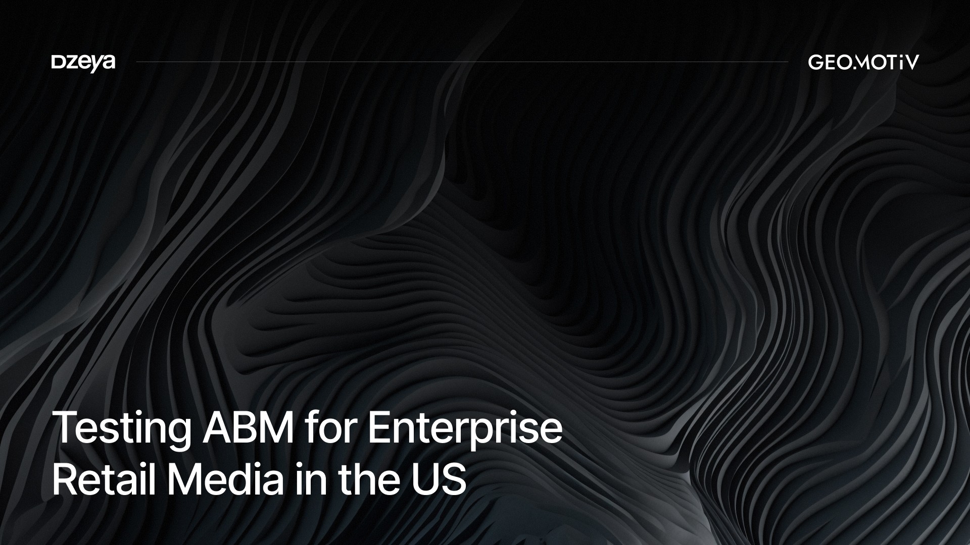 Geomotiv ABM Strategy for US Retail Media by Dzeya