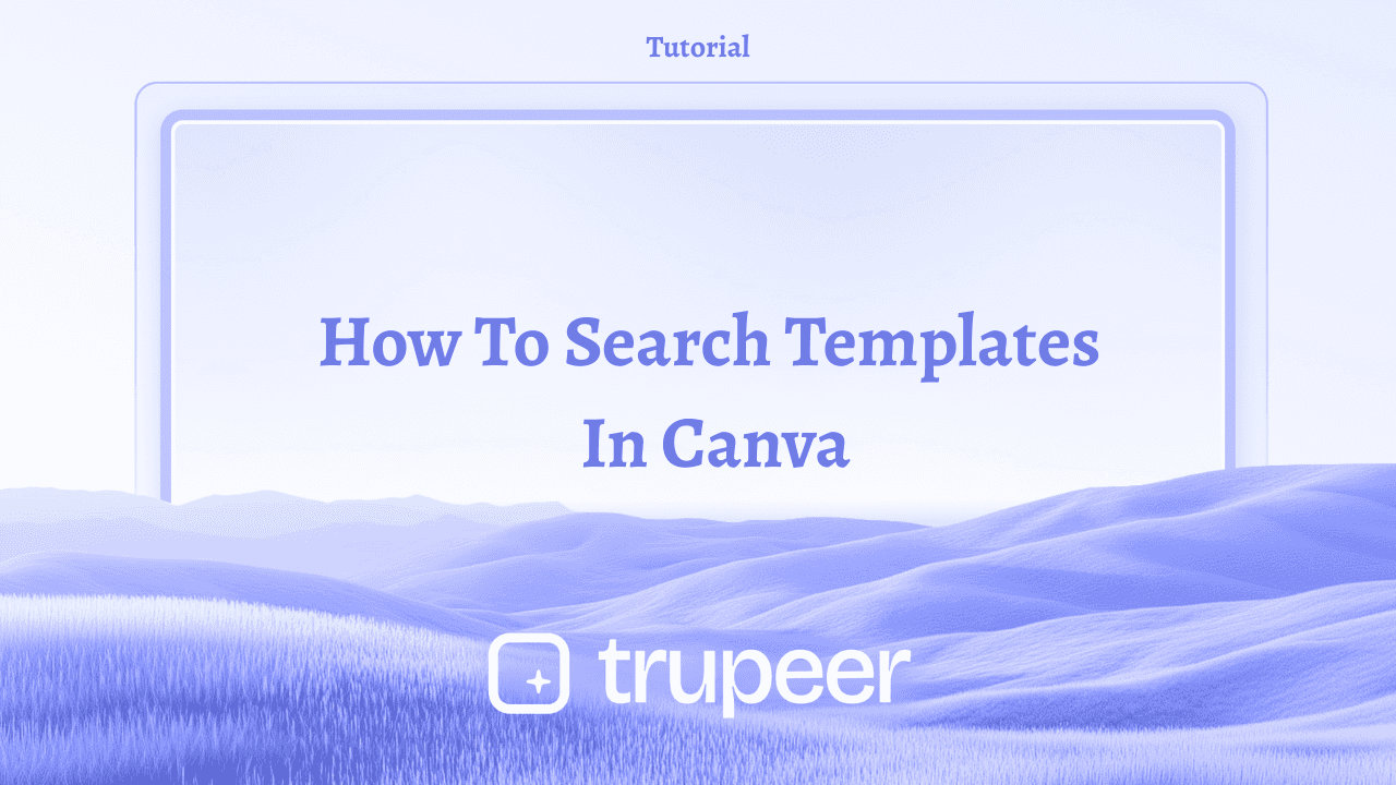 How To Search Templates In Canva – Find the Right Design Fast | Trupeer ...