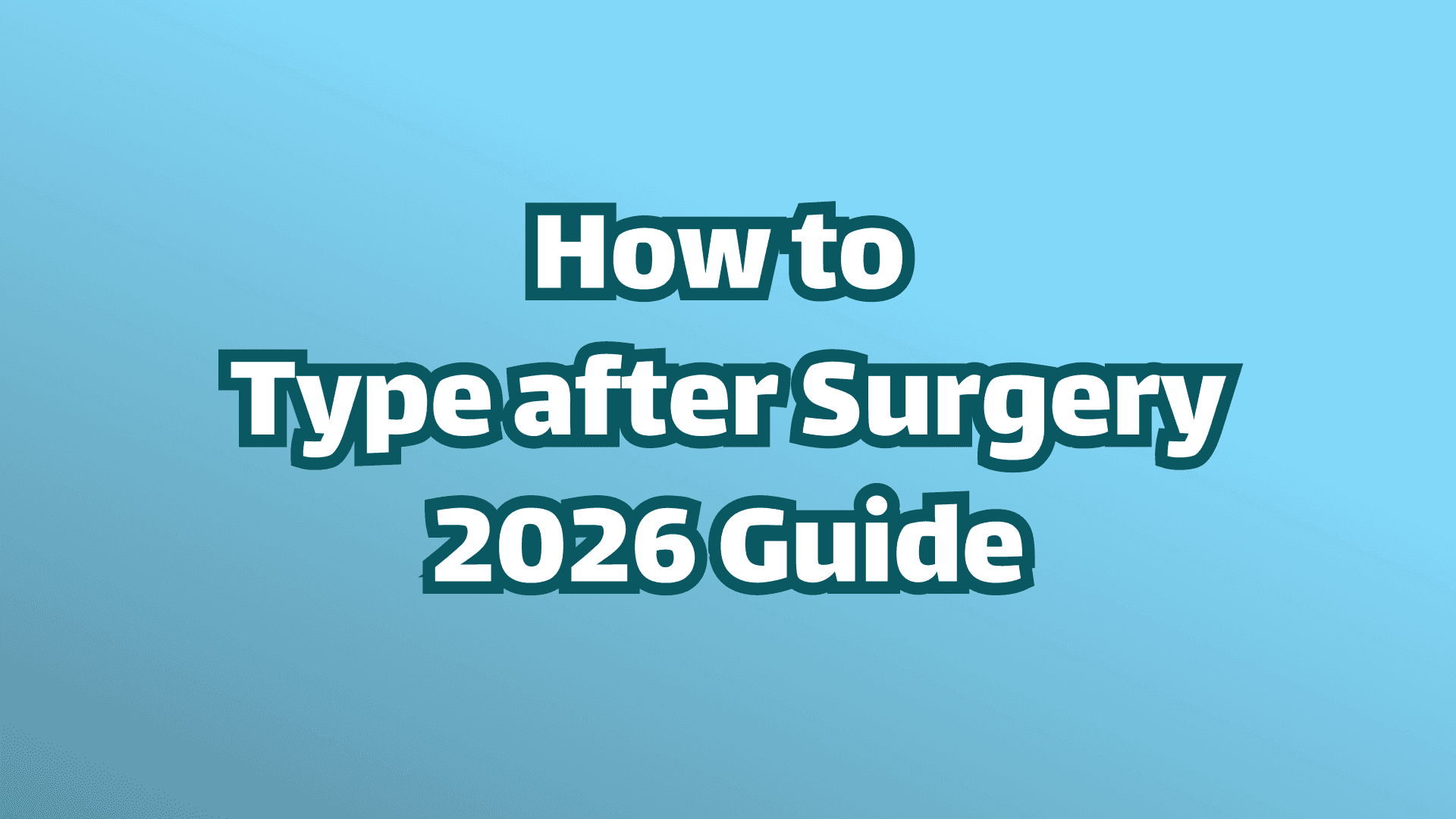 カバー画像：手術後にタイピングする方法 2026年ガイド