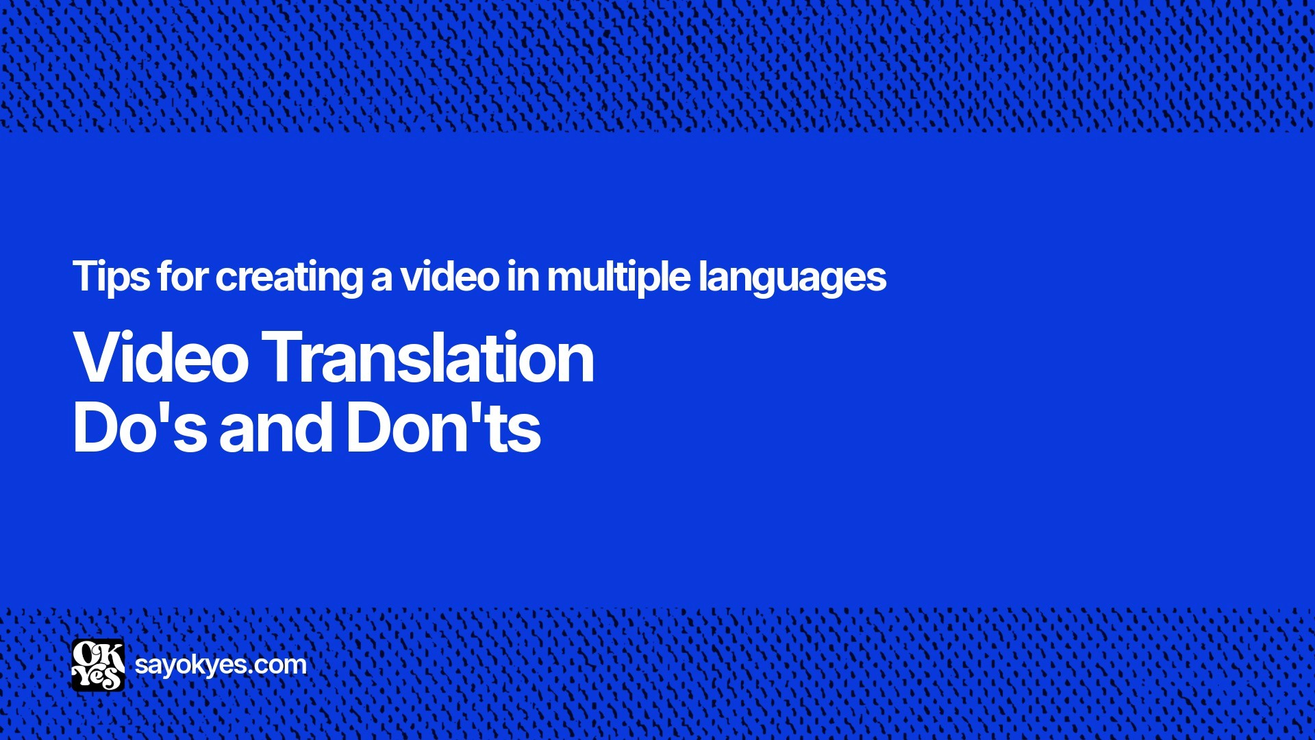 tips for translating a video to multiple languages