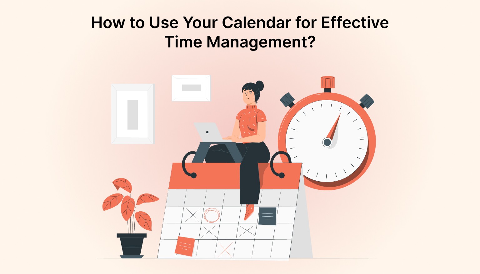 How to Use Your Calendar for Effective Time Management?