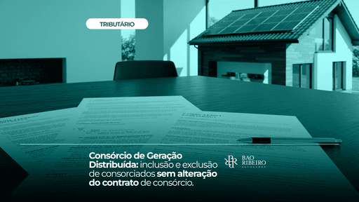Consórcio de Geração Distribuída: inclusão e exclusão de consorciados sem alteração do contrato de consórcio - Bao Ribeiro