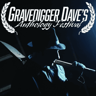Gravedigger Dave's Anthology Festival