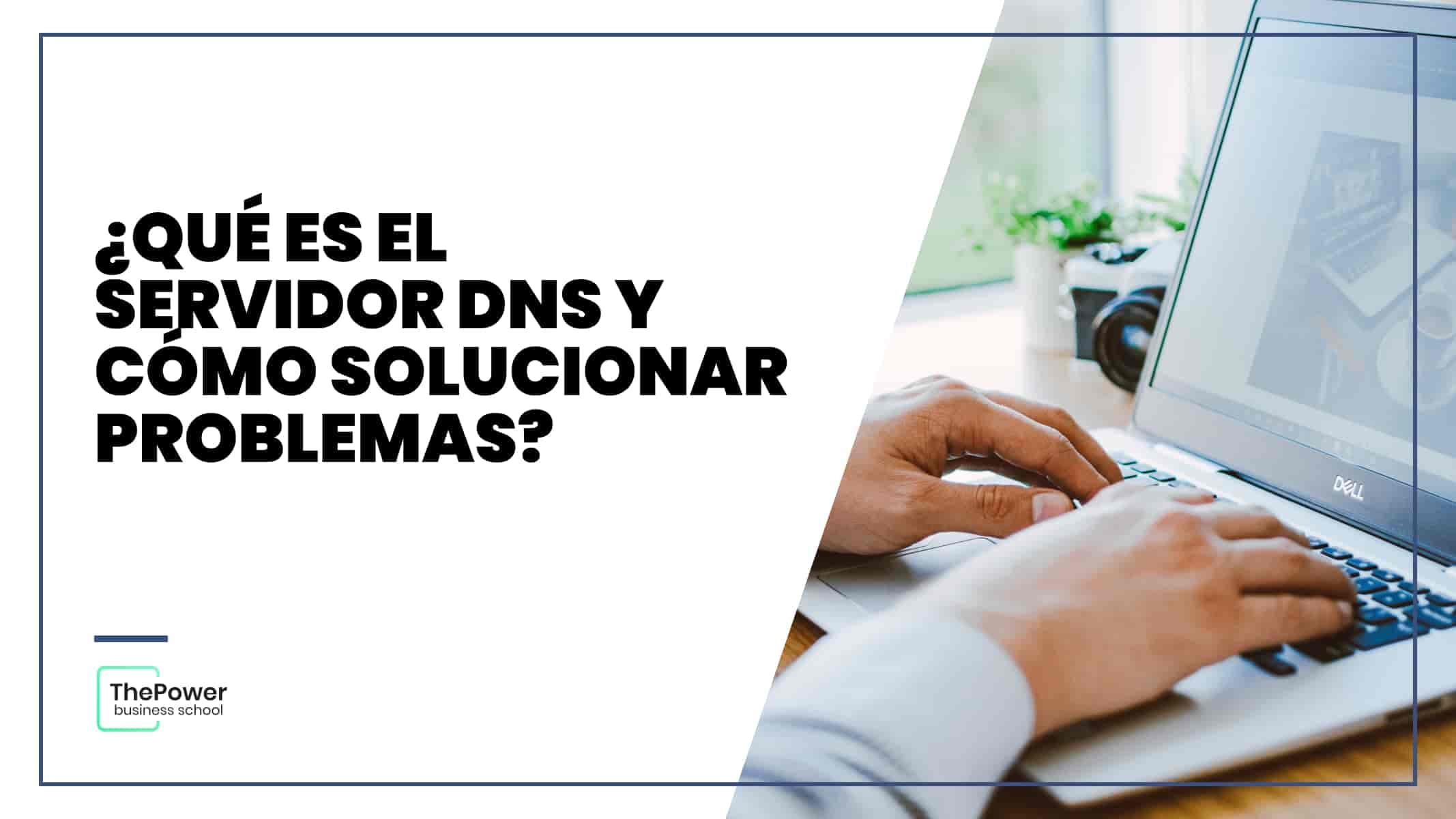 ¿Qué es el servidor DNS y cómo solucionar problemas?