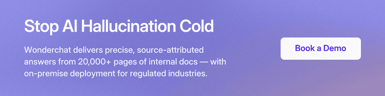 Stop AI Hallucination Cold. Wonderchat delivers precise, source-attributed answers from 20,000+ pages of internal docs — with on-premise deployment for regulated industries.