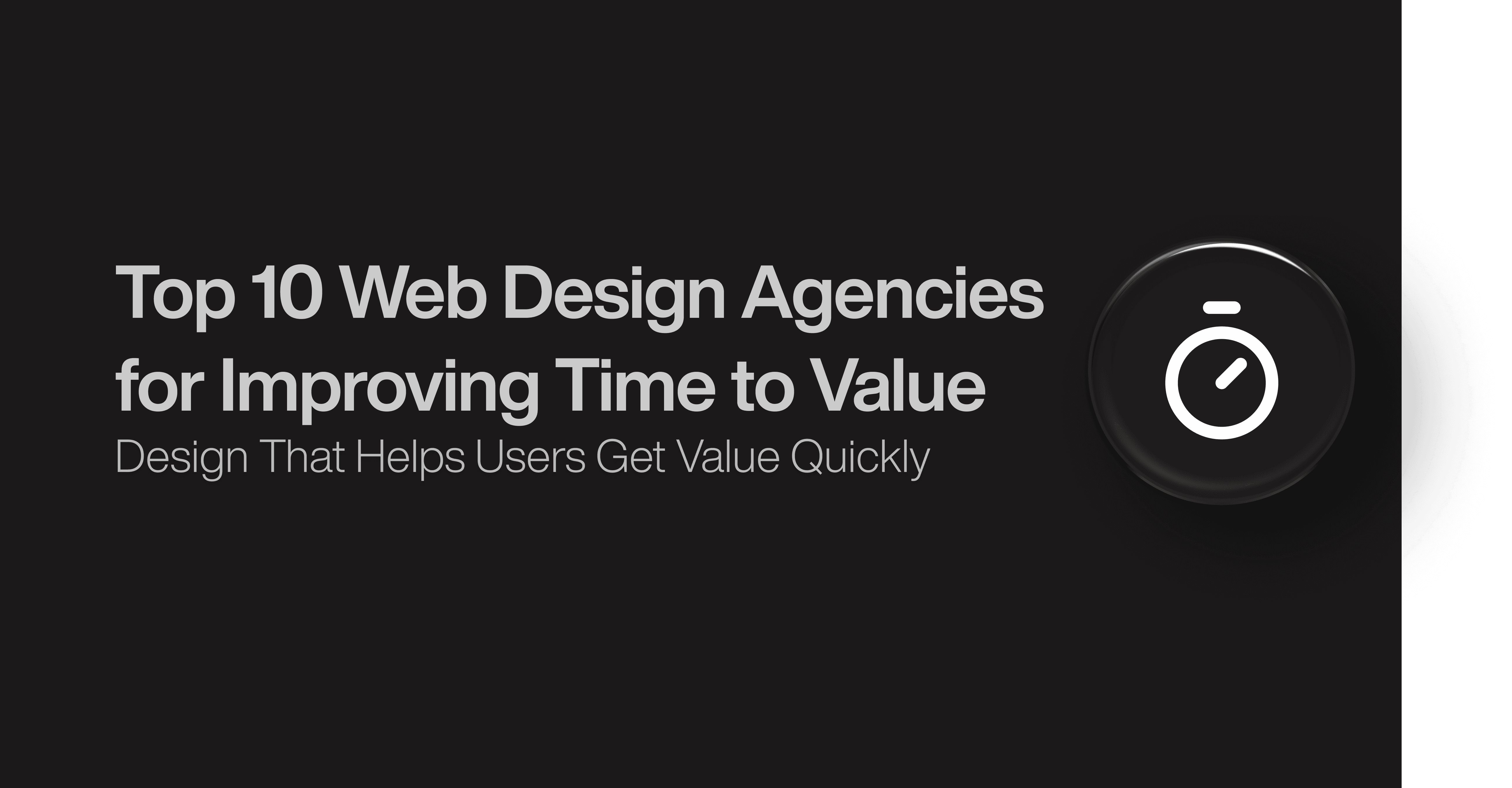 Top 10 Web Design Agencies for Improving Time to Value