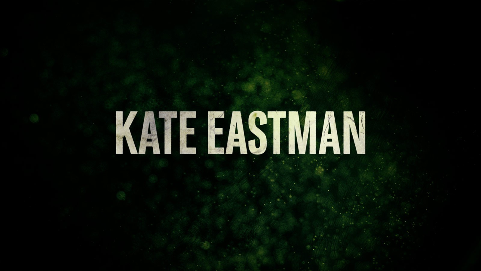 The title sequence presents a bubbly background alongside the name Kate Eastman, contributing to the series’ eerie aesthetic.