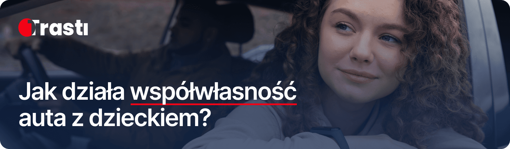 Współwłasność auta z dzieckiem, jak działa i dlaczego różnica cenowa chroni domowy budżet