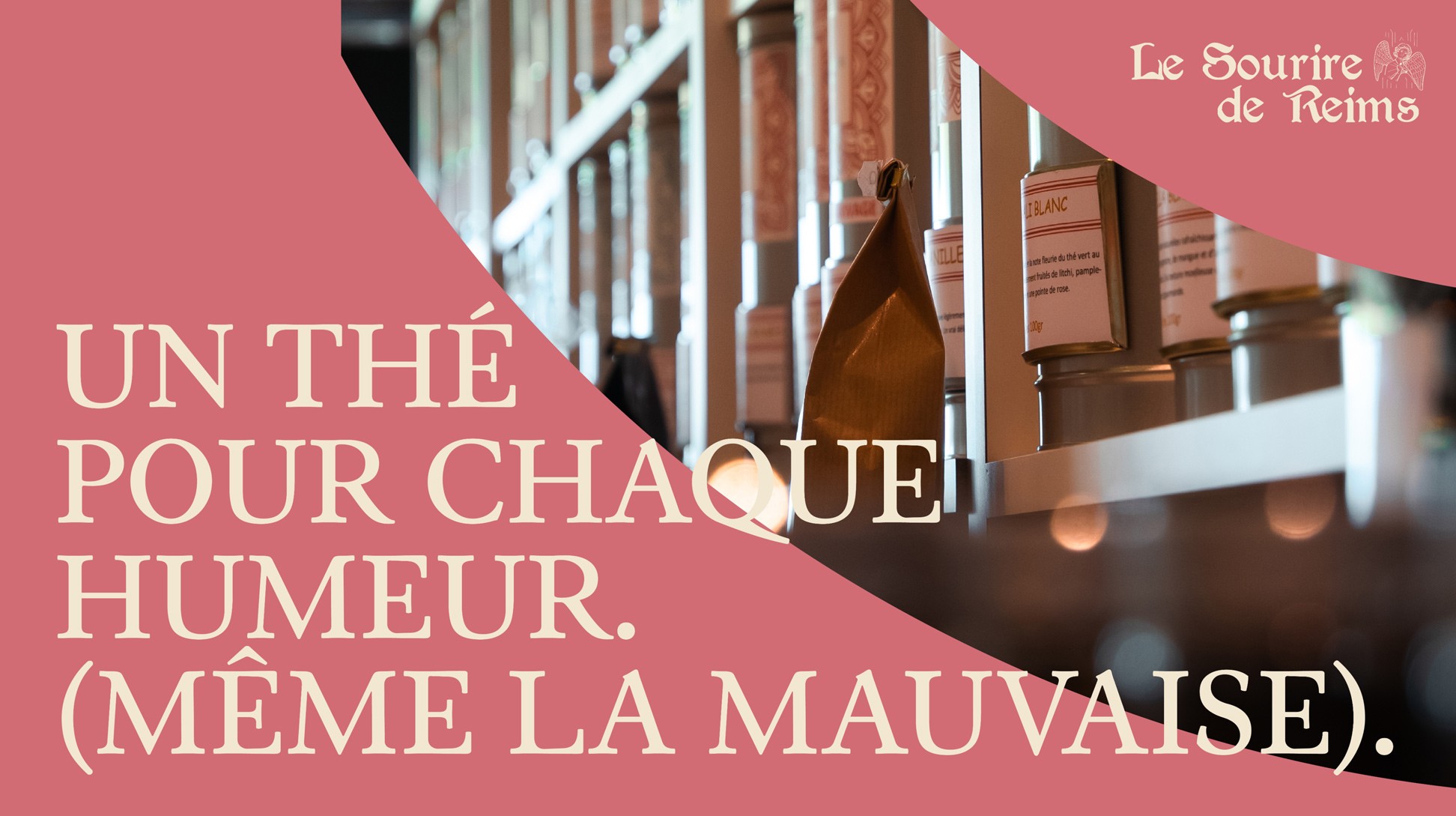 Un thé pour chaque humeur. (même la mauvaise).