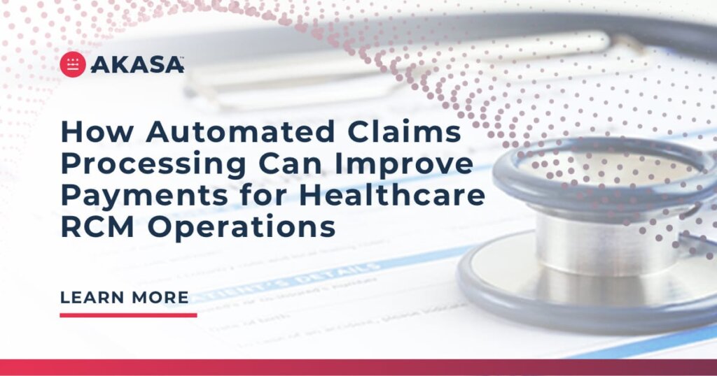 How Automated Claims Processing Can Improve Payments for Healthcare RCM Operations
