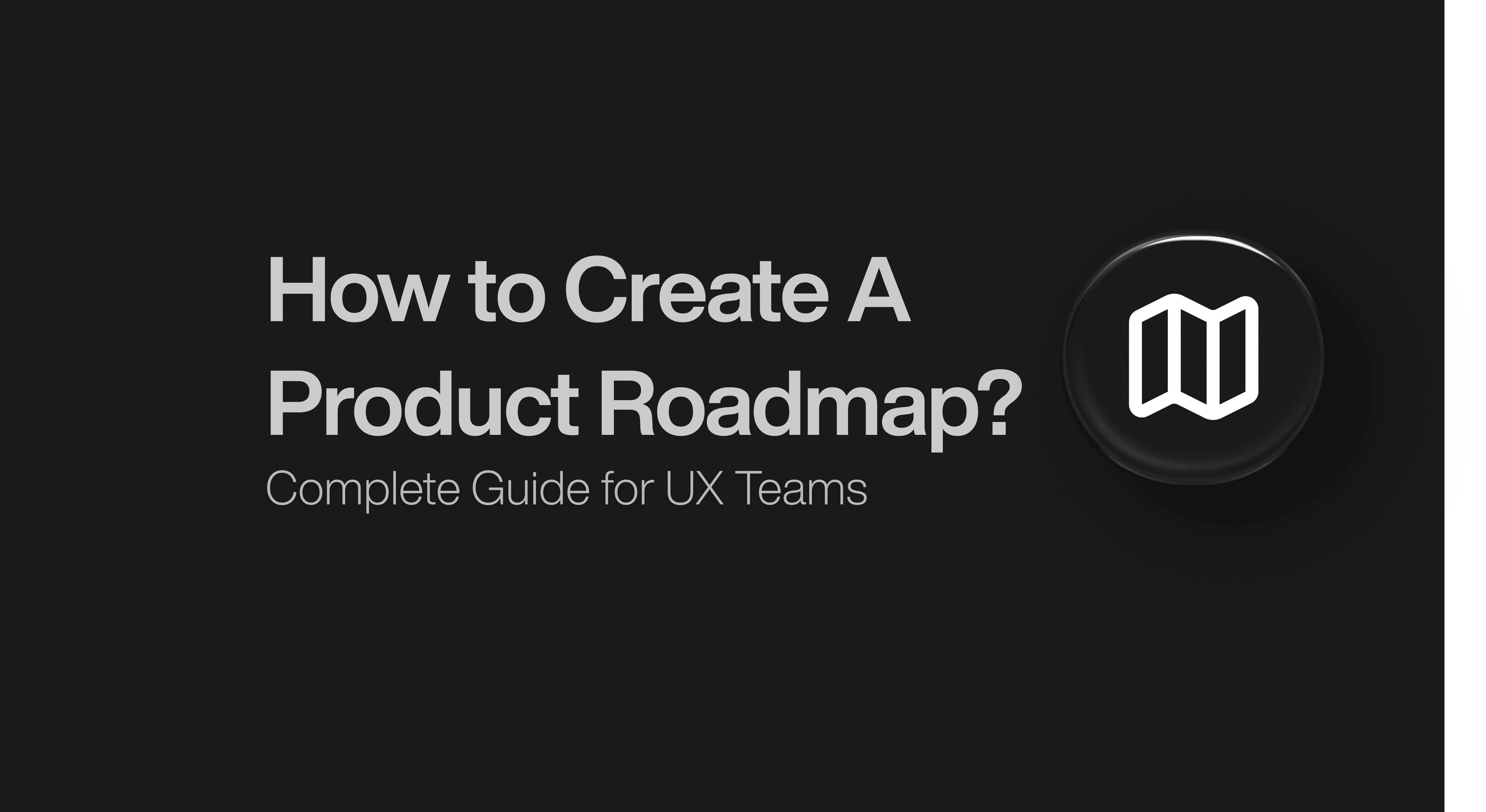 How to Create A Product Roadmap That Works