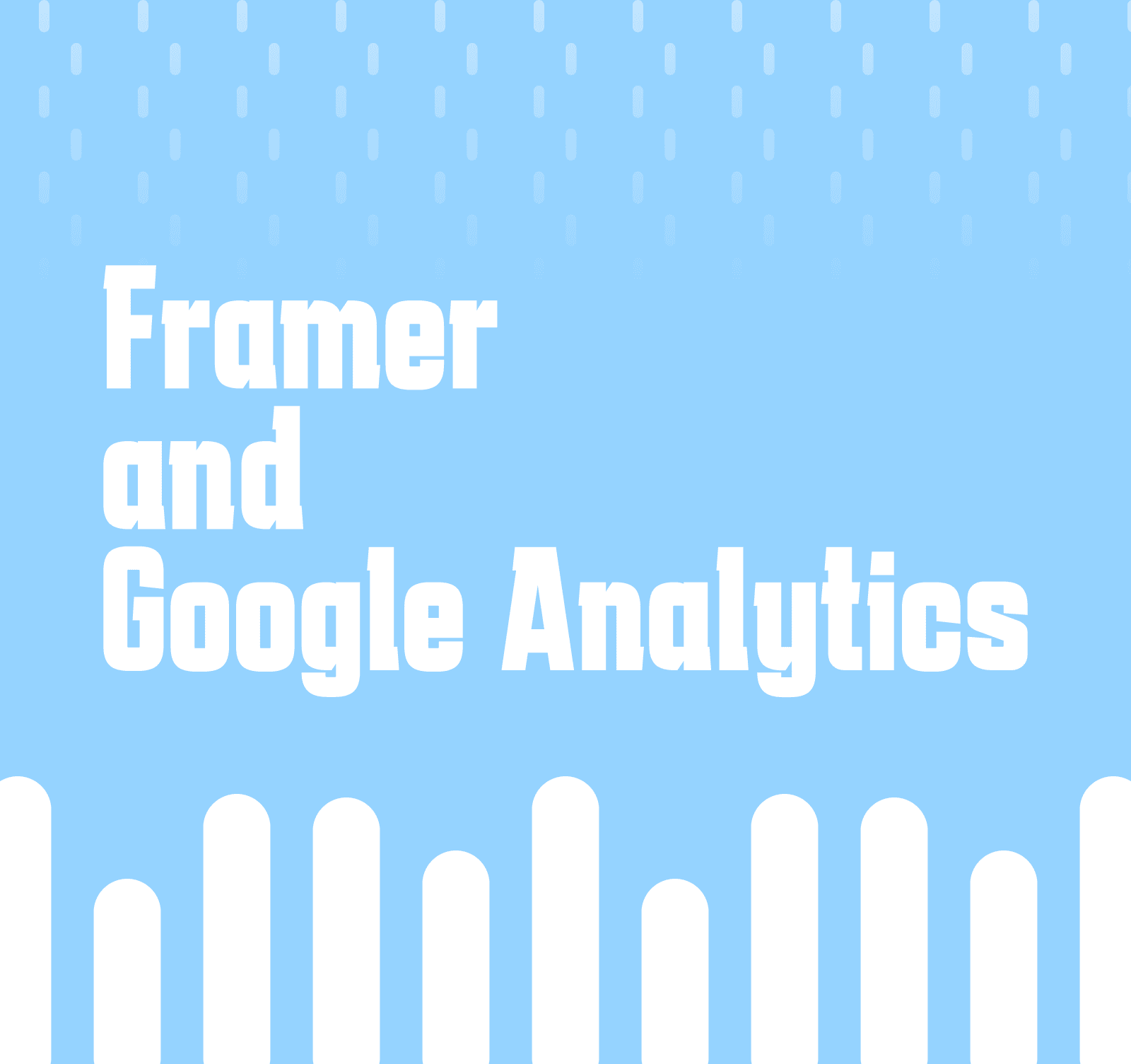 Framer and google analytics blog article thumbnail