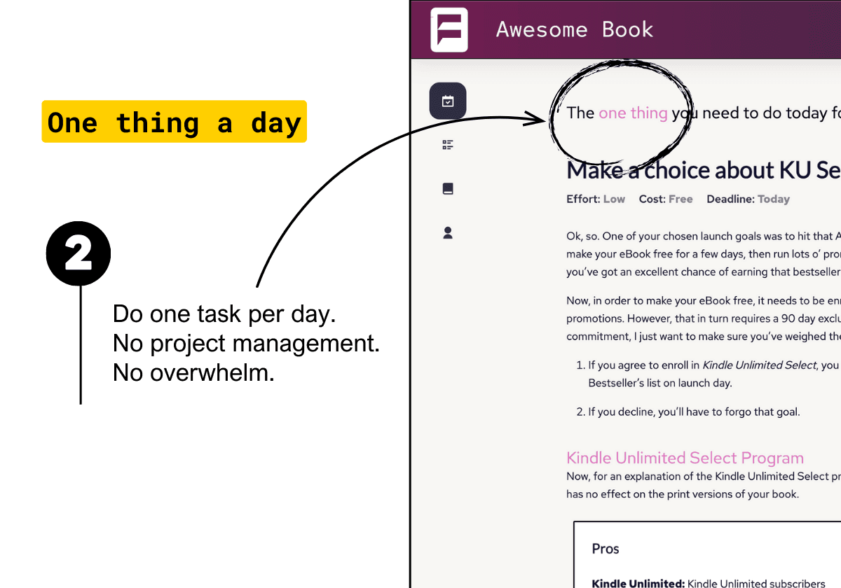2. Daily task: Do one task per day. No project management. No overwhelm