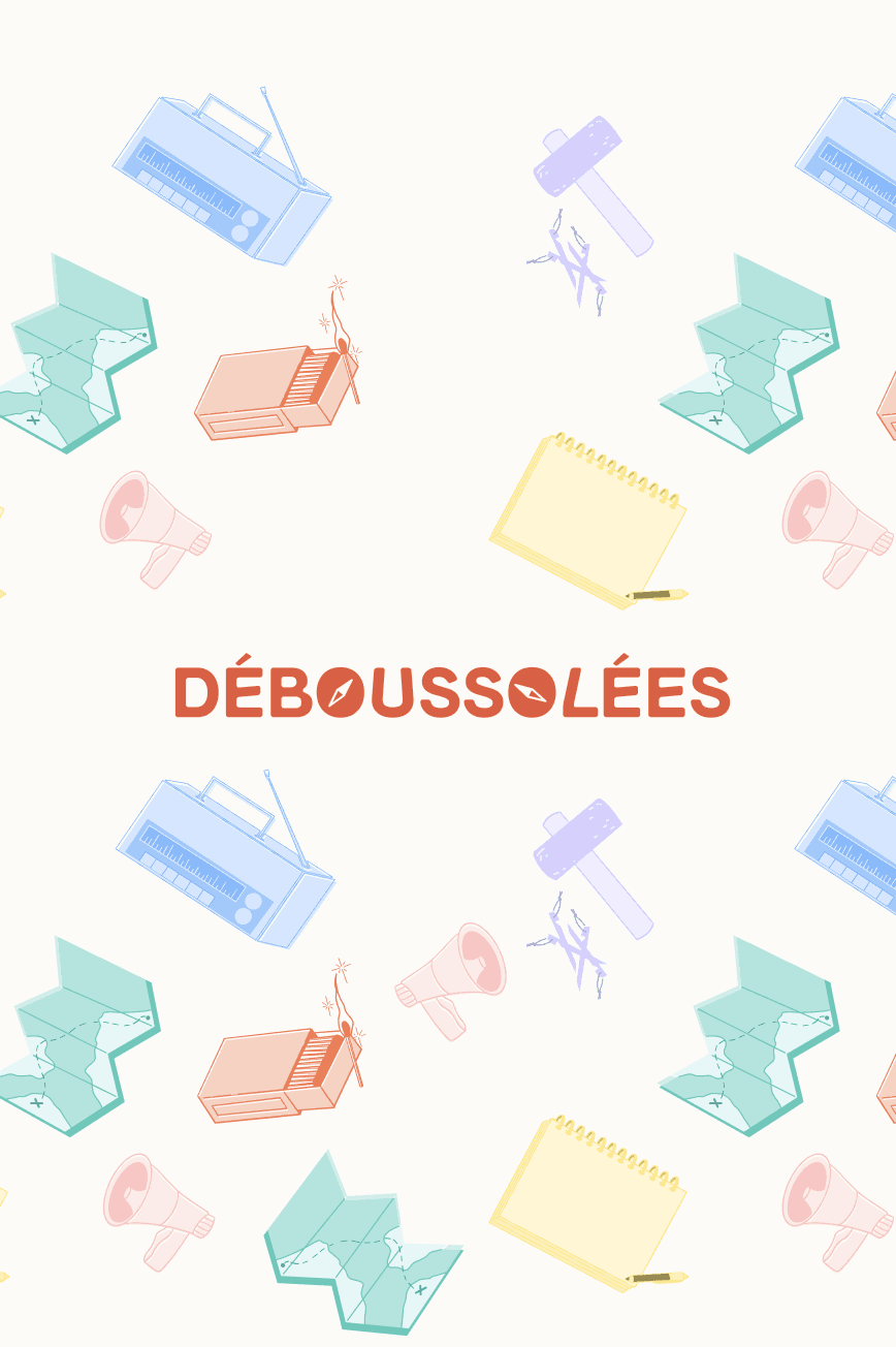 DÉBOUSSOLÉES - CIAFT