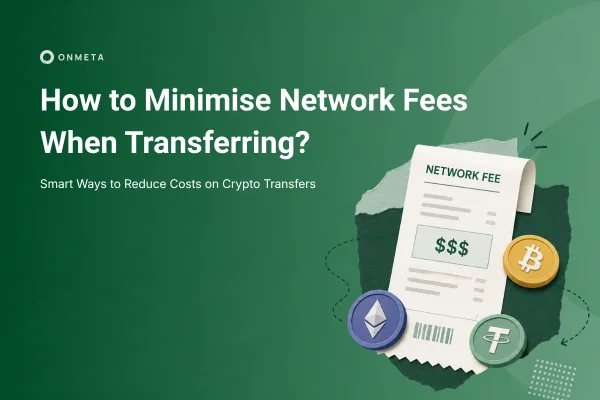 How to minimise network fees when transferring cryptocurrency