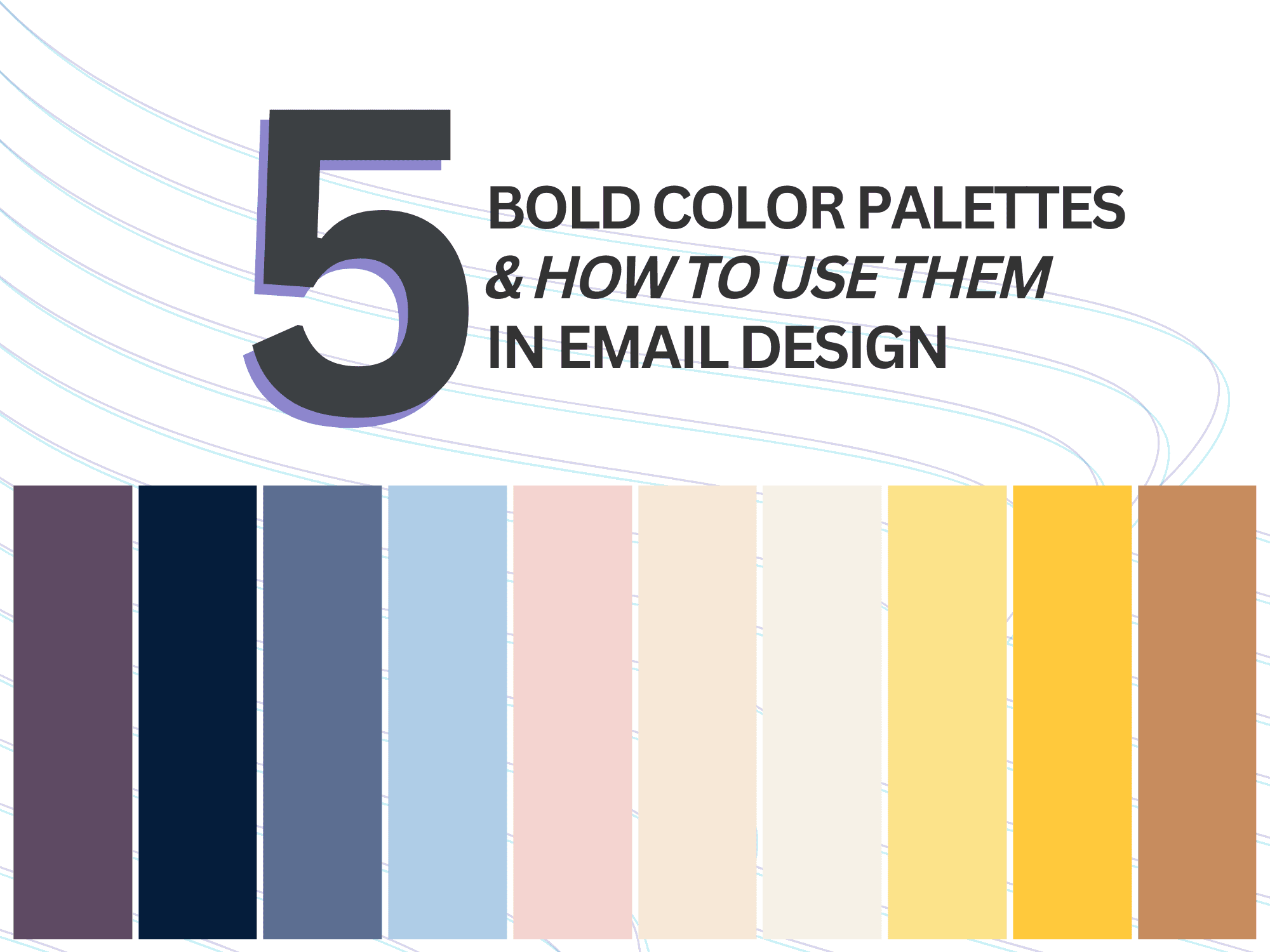 How to Use 5 Bold Color Palettes in Email Design