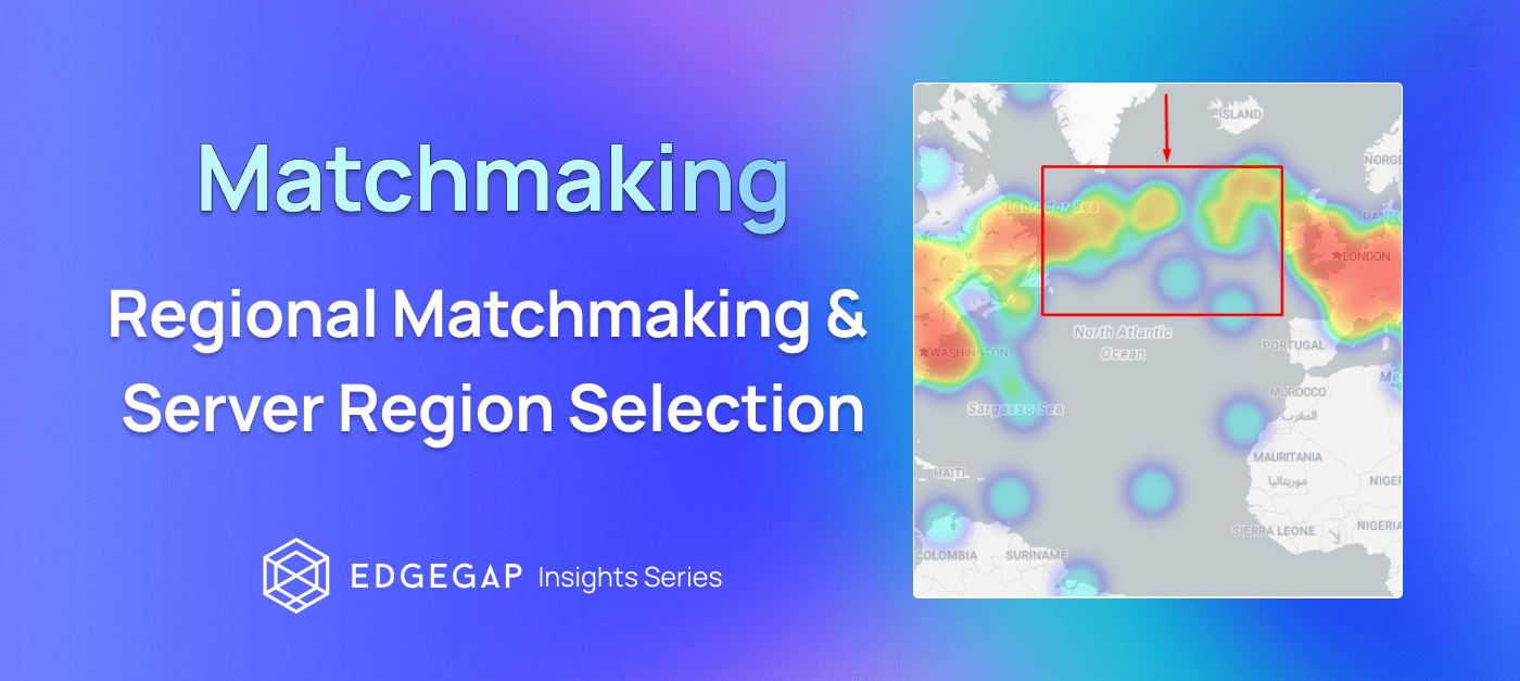 Matchmaking Deep Dive: Regional Matchmaking and Server Region Selection
