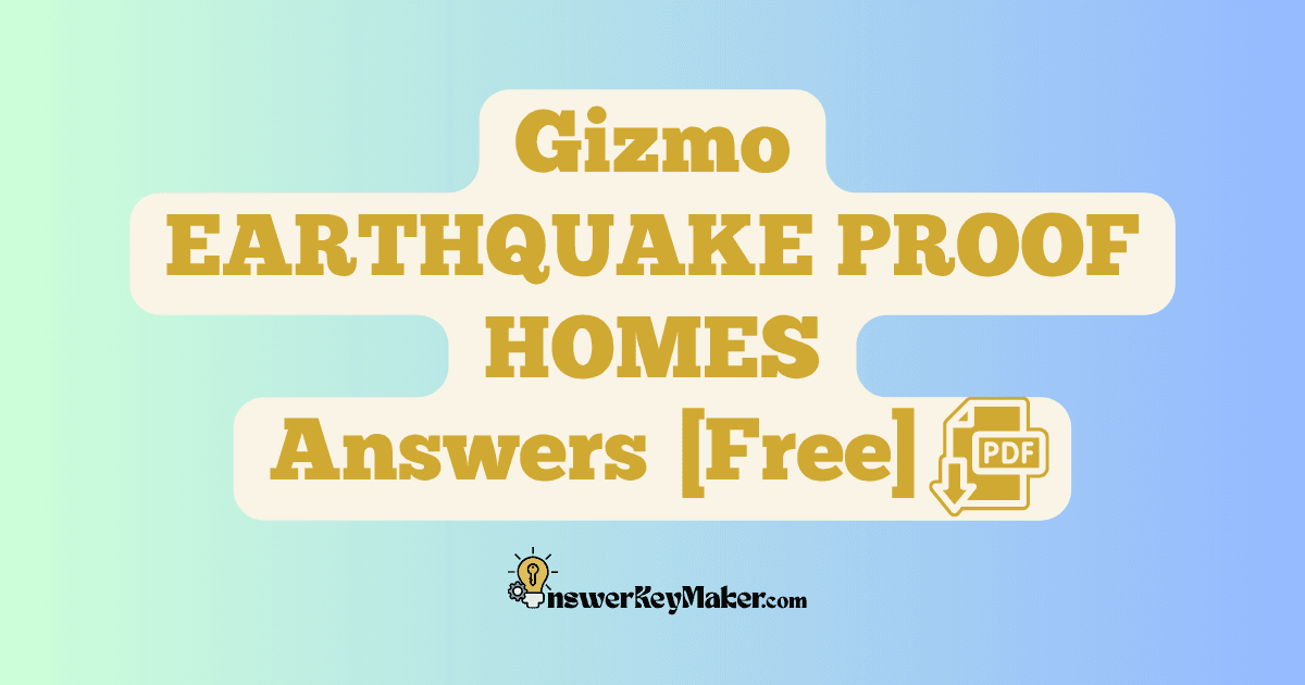 Download Student Exploration Gizmo EARTHQUAKE PROOF HOMES Activity A, Activity B, Activity C Answer Key PDF for Free.