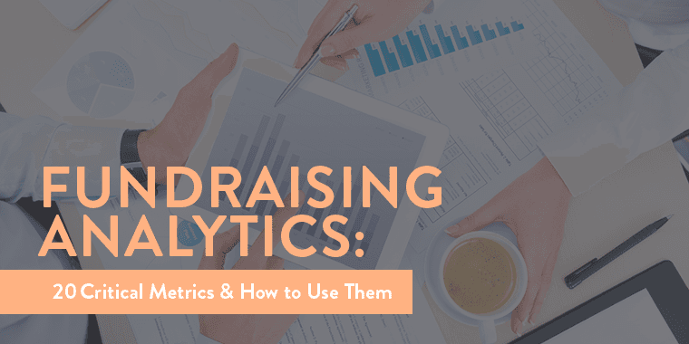 Fundraising analytics: 20 critical metrics & how to use them