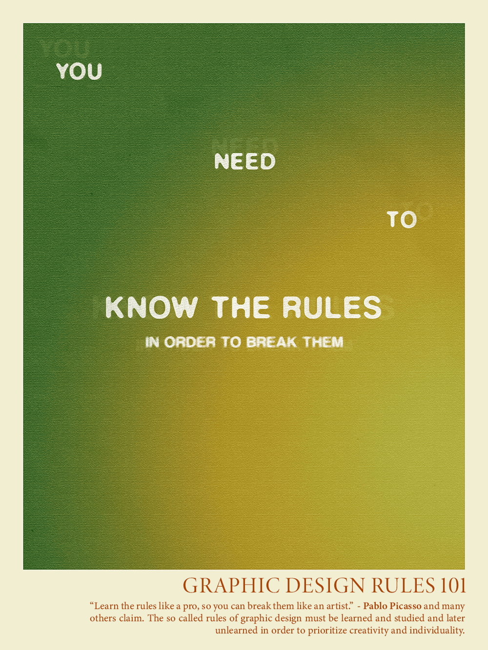 You need to know the rules in order to break them