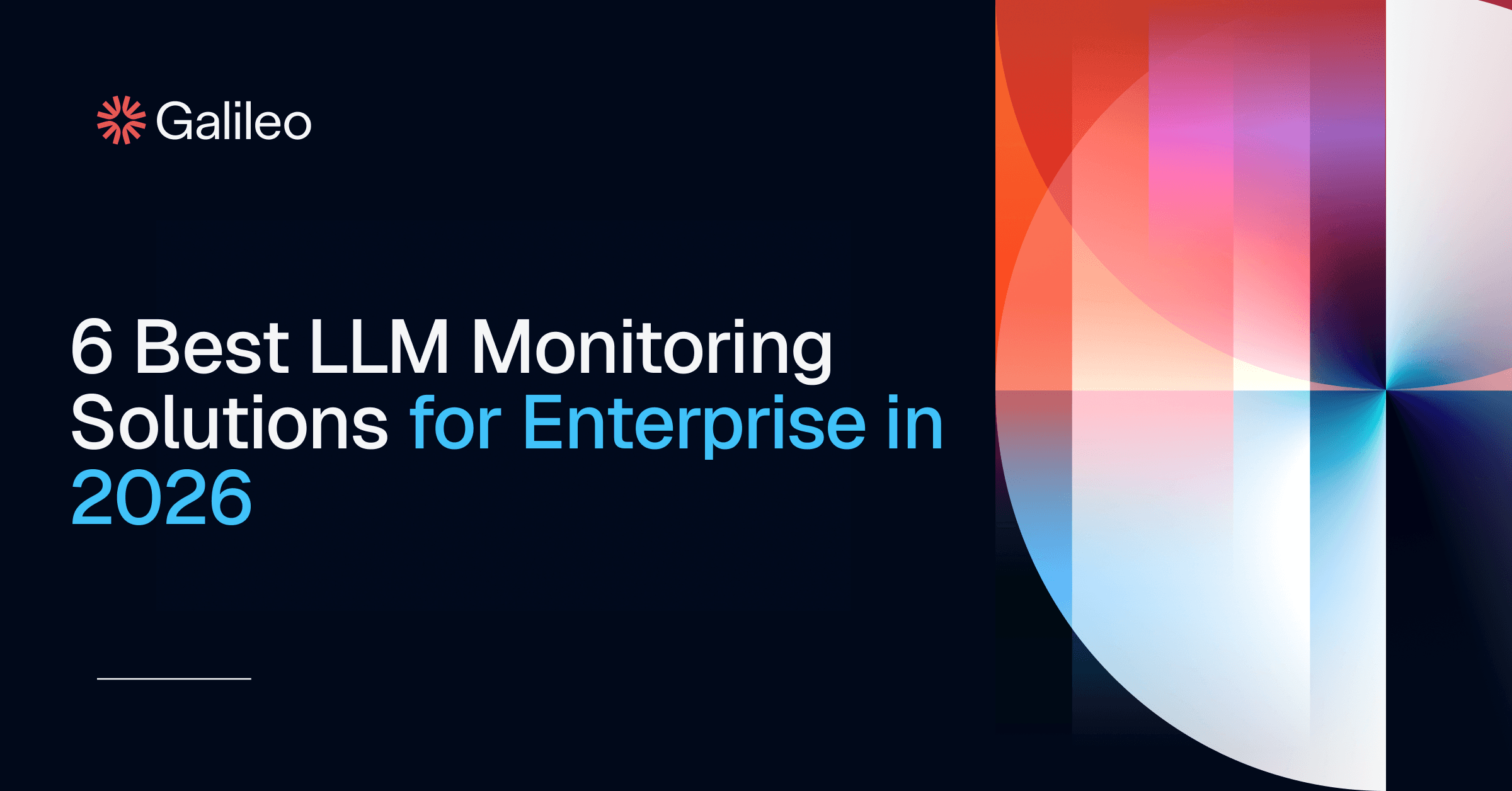 6 Best LLM Monitoring Solutions for Enterprise | Galileo