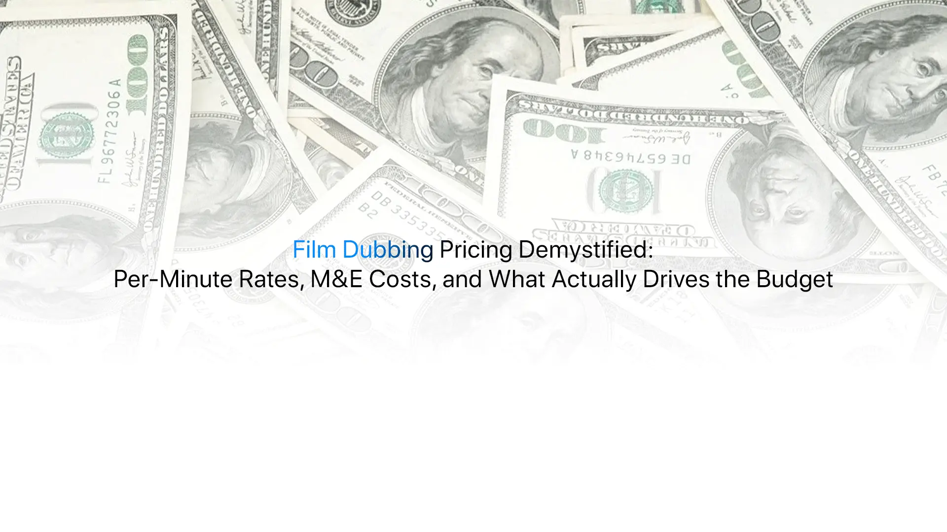 Film dubbing pricing breakdown, per-minute rates and cost components for theatrical and OTT dubbing