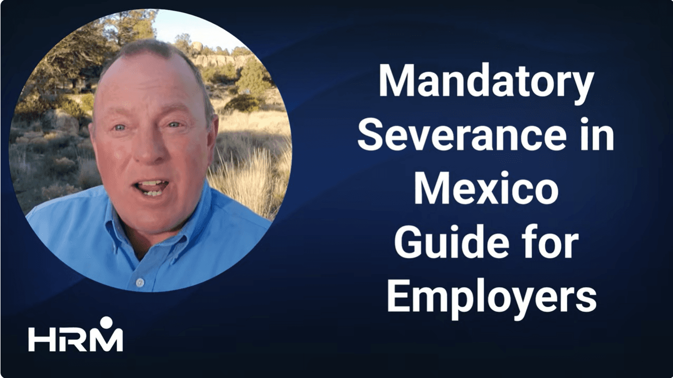 Severance pay in Mexico - Employer of Record Mexico - Hiring employees in Mexico