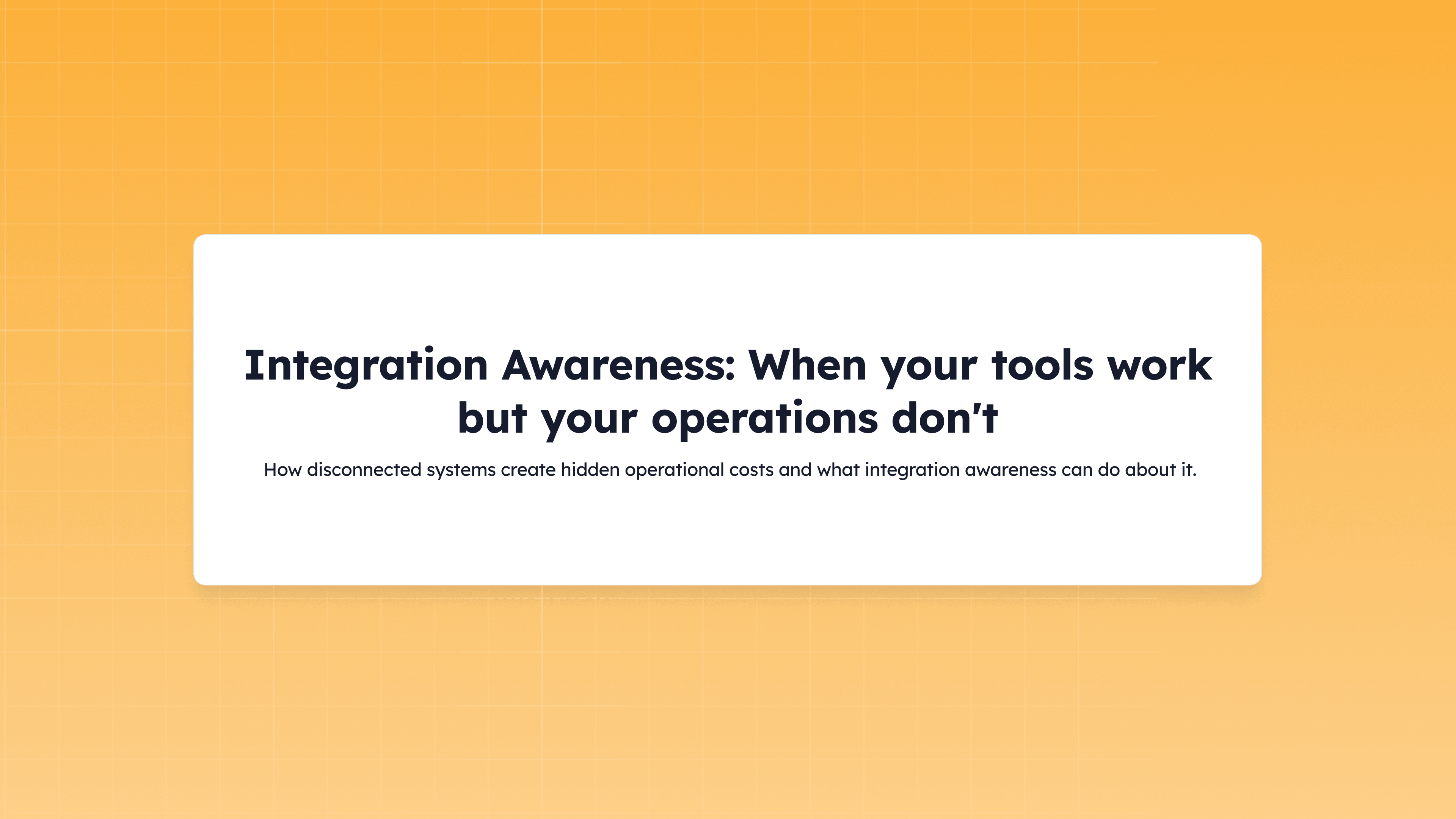 Integration awareness