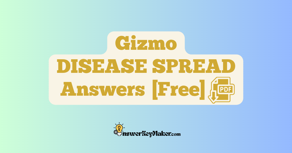 Download Student Exploration Gizmo DISEASE SPREAD Activity A, Activity B Answer Key PDF for Free.