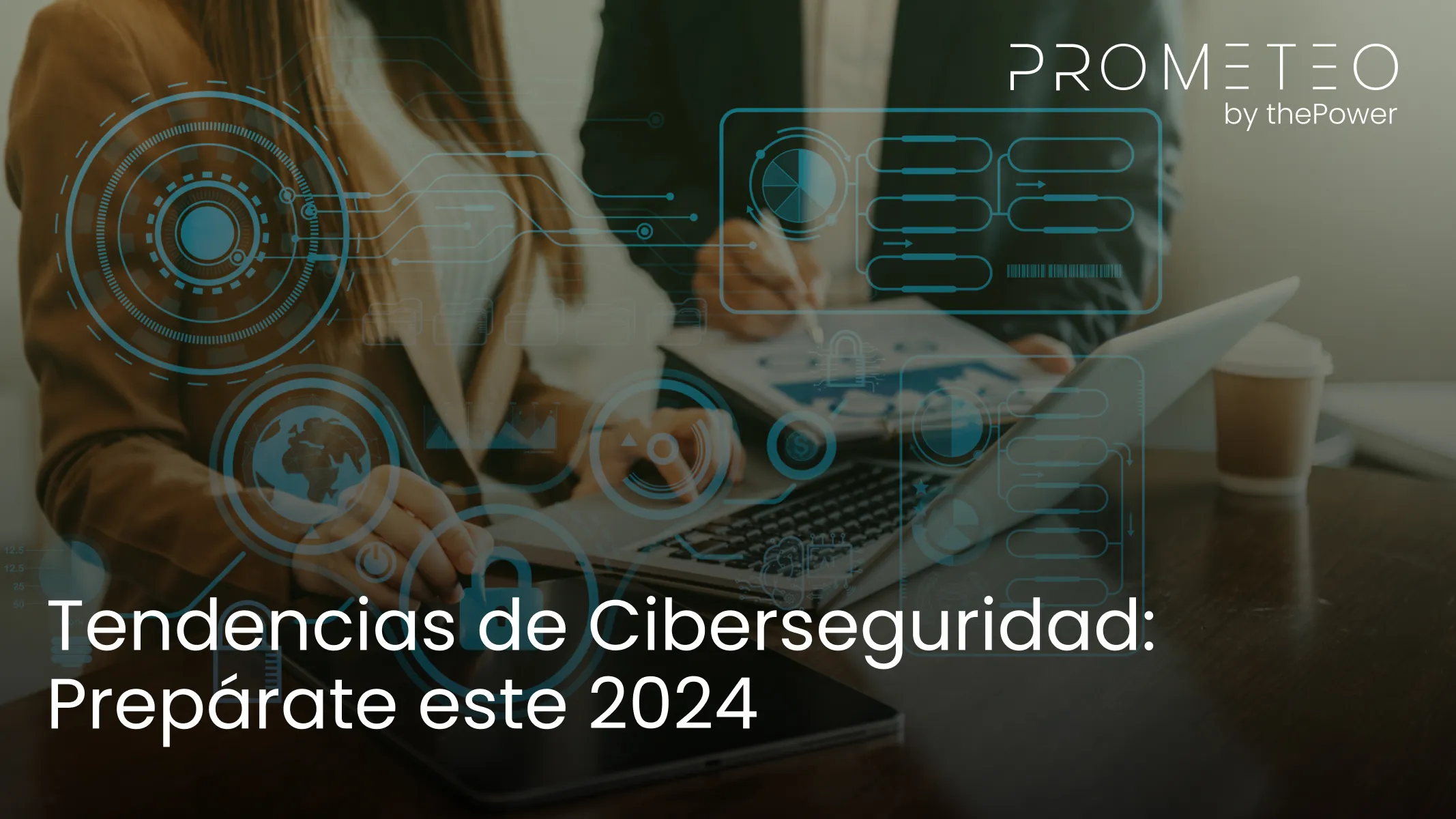 Tendencias de Ciberseguridad: Prepárate este 2024