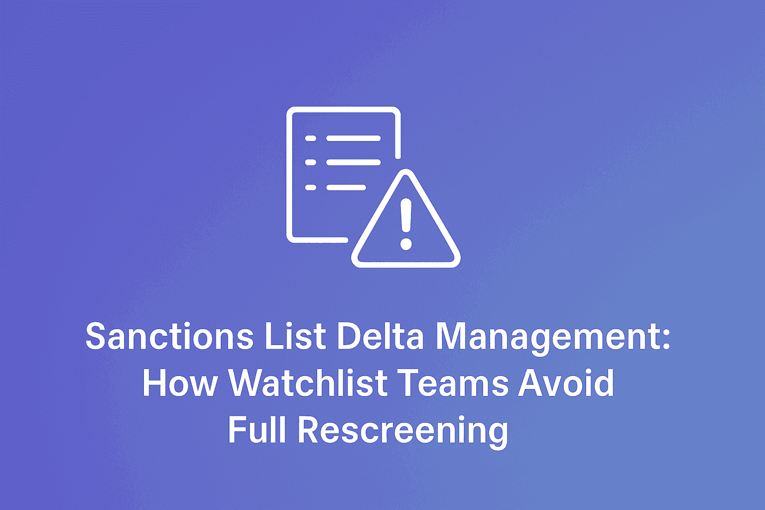Sanctions delta update process icon on purple to blue gradient background for efficient watchlist delta management and avoiding full rescreening