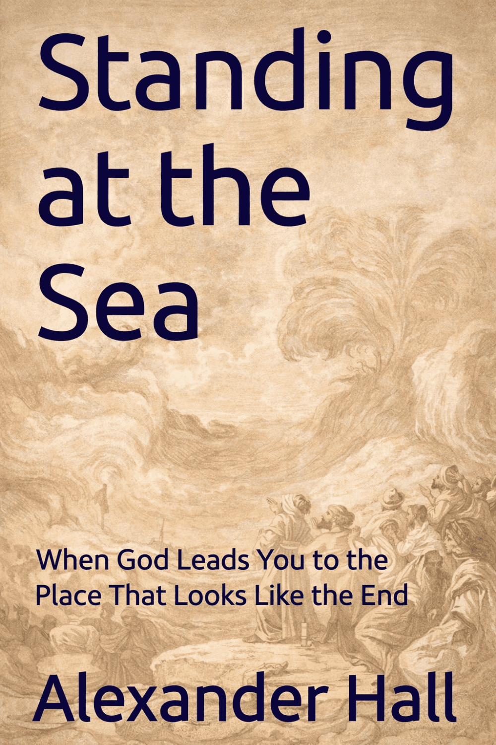 Book cover for Standing at the Sea by Alexander Hall, featuring Israelites at the Red Sea.