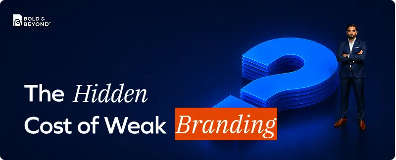 The Hidden cost of weak branding