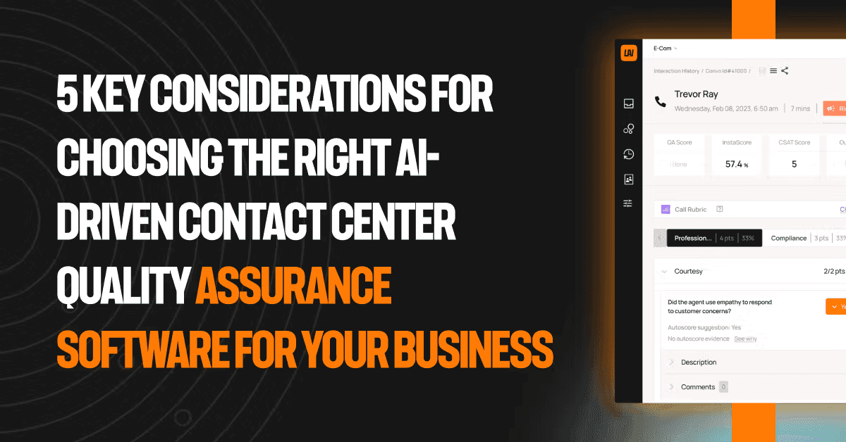 5 key considerations for choosing the right AI-driven contact center quality assurance software for your business