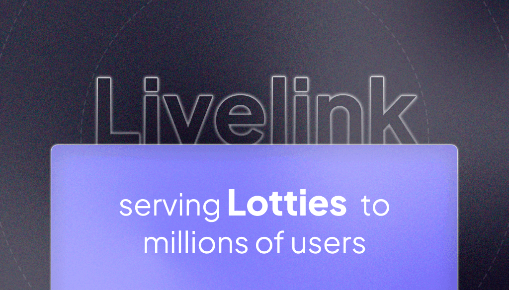 Livelink CDN - how we serve Lottie animations to millions of users monthly