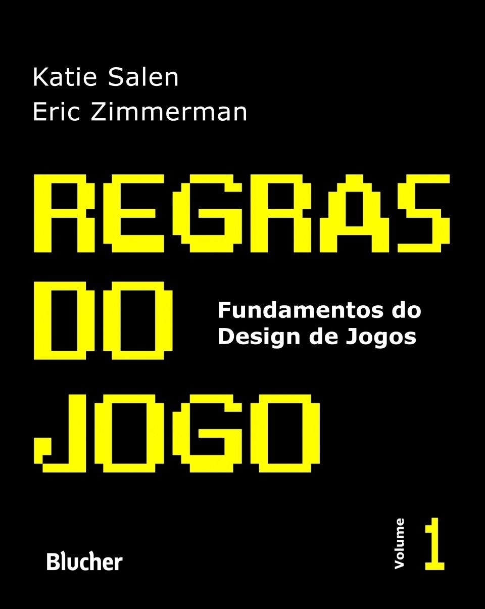 Regras do Jogo: Fundamentos do Design de Jogos (Volume 1)