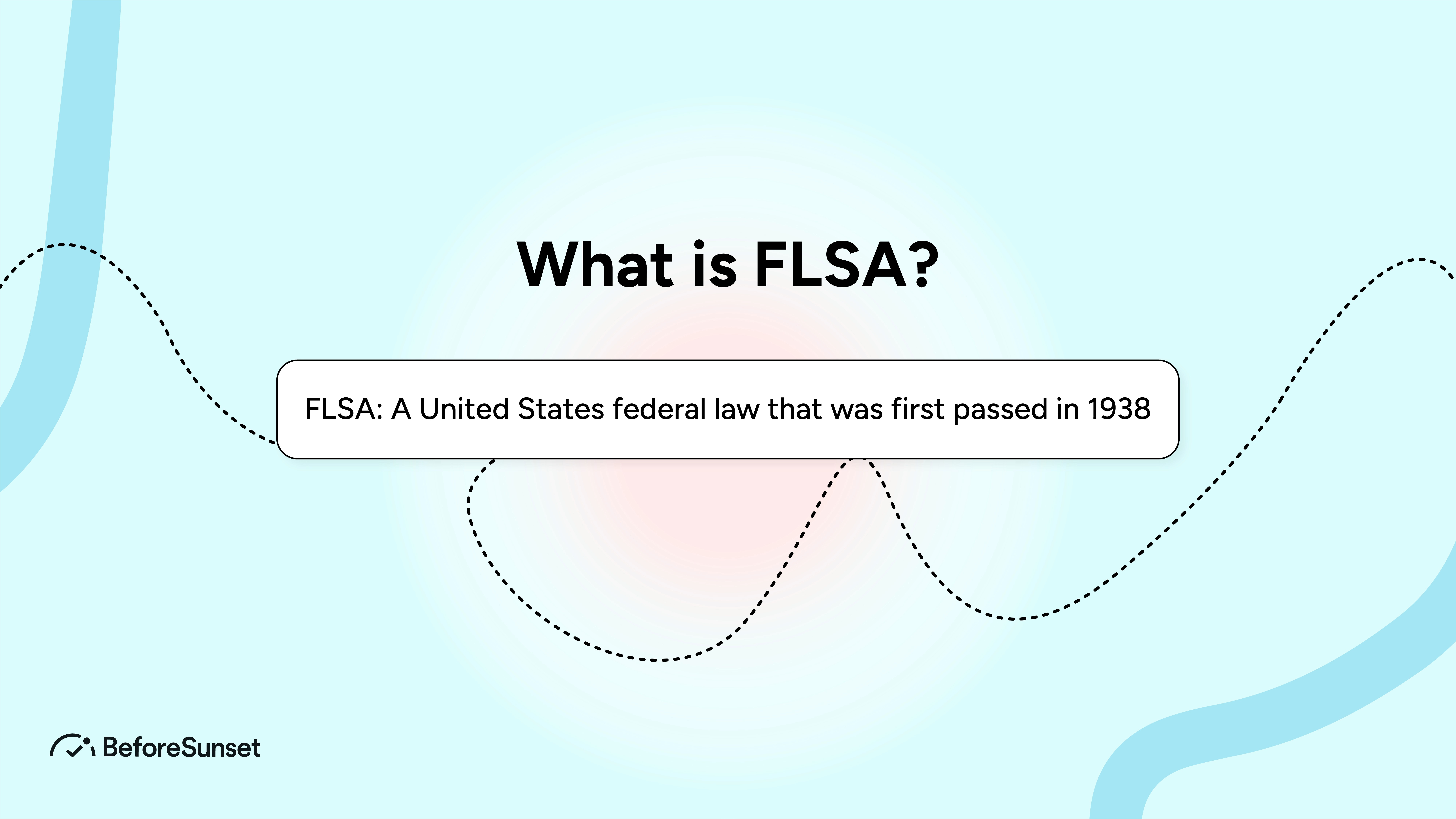 What is FLSA?